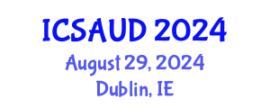 International Conference on Sustainable Architecture and Urban Design (ICSAUD) August 29, 2024 - Dublin, Ireland