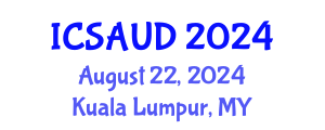 International Conference on Sustainable Architecture and Urban Design (ICSAUD) August 22, 2024 - Kuala Lumpur, Malaysia
