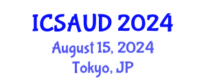 International Conference on Sustainable Architecture and Urban Design (ICSAUD) August 15, 2024 - Tokyo, Japan
