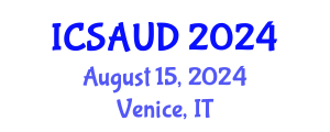 International Conference on Sustainable Architecture and Urban Design (ICSAUD) August 15, 2024 - Venice, Italy