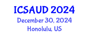 International Conference on Sustainable Architecture and Urban Design (ICSAUD) December 30, 2024 - Honolulu, United States