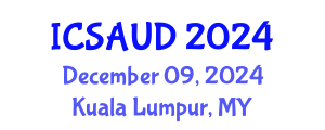 International Conference on Sustainable Architecture and Urban Design (ICSAUD) December 09, 2024 - Kuala Lumpur, Malaysia
