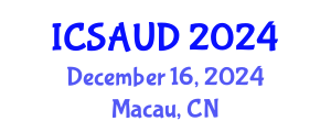 International Conference on Sustainable Architecture and Urban Design (ICSAUD) December 16, 2024 - Macau, China