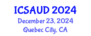 International Conference on Sustainable Architecture and Urban Design (ICSAUD) December 23, 2024 - Quebec City, Canada