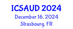 International Conference on Sustainable Architecture and Urban Design (ICSAUD) December 16, 2024 - Strasbourg, France