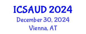 International Conference on Sustainable Architecture and Urban Design (ICSAUD) December 30, 2024 - Vienna, Austria