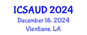 International Conference on Sustainable Architecture and Urban Design (ICSAUD) December 16, 2024 - Vientiane, Laos