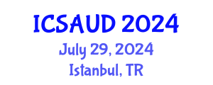 International Conference on Sustainable Architecture and Urban Design (ICSAUD) July 29, 2024 - Istanbul, Turkey
