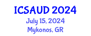 International Conference on Sustainable Architecture and Urban Design (ICSAUD) July 15, 2024 - Mykonos, Greece