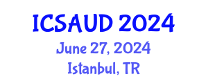 International Conference on Sustainable Architecture and Urban Design (ICSAUD) June 27, 2024 - Istanbul, Turkey