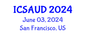 International Conference on Sustainable Architecture and Urban Design (ICSAUD) June 03, 2024 - San Francisco, United States