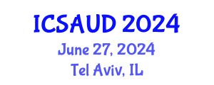 International Conference on Sustainable Architecture and Urban Design (ICSAUD) June 27, 2024 - Tel Aviv, Israel
