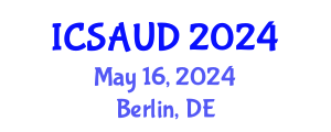 International Conference on Sustainable Architecture and Urban Design (ICSAUD) May 16, 2024 - Berlin, Germany