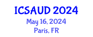 International Conference on Sustainable Architecture and Urban Design (ICSAUD) May 16, 2024 - Paris, France