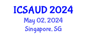 International Conference on Sustainable Architecture and Urban Design (ICSAUD) May 02, 2024 - Singapore, Singapore