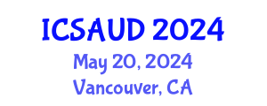 International Conference on Sustainable Architecture and Urban Design (ICSAUD) May 20, 2024 - Vancouver, Canada