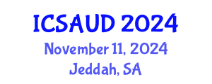 International Conference on Sustainable Architecture and Urban Design (ICSAUD) November 11, 2024 - Jeddah, Saudi Arabia