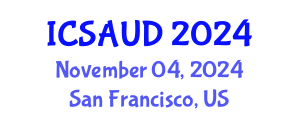 International Conference on Sustainable Architecture and Urban Design (ICSAUD) November 04, 2024 - San Francisco, United States