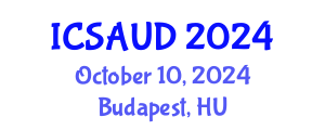 International Conference on Sustainable Architecture and Urban Design (ICSAUD) October 10, 2024 - Budapest, Hungary
