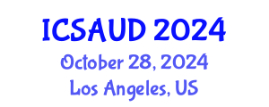 International Conference on Sustainable Architecture and Urban Design (ICSAUD) October 28, 2024 - Los Angeles, United States