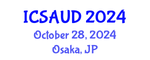 International Conference on Sustainable Architecture and Urban Design (ICSAUD) October 28, 2024 - Osaka, Japan