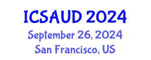 International Conference on Sustainable Architecture and Urban Design (ICSAUD) September 26, 2024 - San Francisco, United States