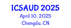 International Conference on Sustainable Architecture and Urban Design (ICSAUD) April 10, 2025 - Chengdu, China