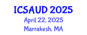 International Conference on Sustainable Architecture and Urban Design (ICSAUD) April 22, 2025 - Marrakesh, Morocco