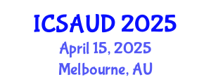 International Conference on Sustainable Architecture and Urban Design (ICSAUD) April 15, 2025 - Melbourne, Australia
