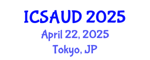 International Conference on Sustainable Architecture and Urban Design (ICSAUD) April 22, 2025 - Tokyo, Japan