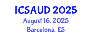 International Conference on Sustainable Architecture and Urban Design (ICSAUD) August 16, 2025 - Barcelona, Spain