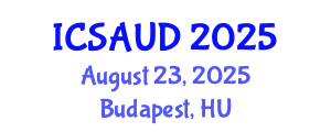 International Conference on Sustainable Architecture and Urban Design (ICSAUD) August 23, 2025 - Budapest, Hungary