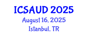 International Conference on Sustainable Architecture and Urban Design (ICSAUD) August 16, 2025 - Istanbul, Turkey