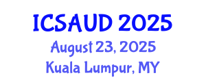 International Conference on Sustainable Architecture and Urban Design (ICSAUD) August 23, 2025 - Kuala Lumpur, Malaysia