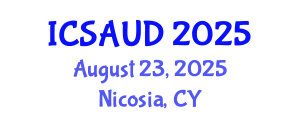 International Conference on Sustainable Architecture and Urban Design (ICSAUD) August 23, 2025 - Nicosia, Cyprus