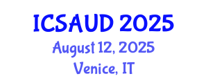International Conference on Sustainable Architecture and Urban Design (ICSAUD) August 12, 2025 - Venice, Italy
