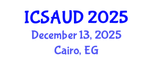 International Conference on Sustainable Architecture and Urban Design (ICSAUD) December 13, 2025 - Cairo, Egypt