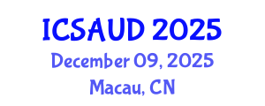 International Conference on Sustainable Architecture and Urban Design (ICSAUD) December 09, 2025 - Macau, China