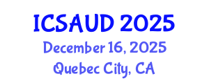 International Conference on Sustainable Architecture and Urban Design (ICSAUD) December 16, 2025 - Quebec City, Canada