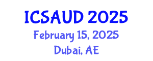 International Conference on Sustainable Architecture and Urban Design (ICSAUD) February 15, 2025 - Dubai, United Arab Emirates
