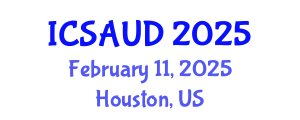 International Conference on Sustainable Architecture and Urban Design (ICSAUD) February 11, 2025 - Houston, United States