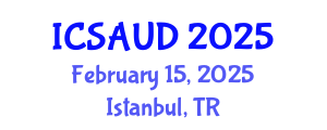International Conference on Sustainable Architecture and Urban Design (ICSAUD) February 15, 2025 - Istanbul, Turkey