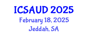 International Conference on Sustainable Architecture and Urban Design (ICSAUD) February 18, 2025 - Jeddah, Saudi Arabia