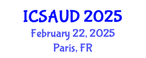 International Conference on Sustainable Architecture and Urban Design (ICSAUD) February 22, 2025 - Paris, France