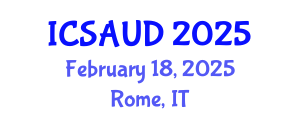 International Conference on Sustainable Architecture and Urban Design (ICSAUD) February 18, 2025 - Rome, Italy
