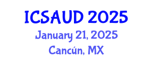 International Conference on Sustainable Architecture and Urban Design (ICSAUD) January 21, 2025 - Cancún, Mexico