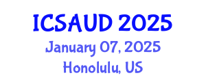 International Conference on Sustainable Architecture and Urban Design (ICSAUD) January 07, 2025 - Honolulu, United States