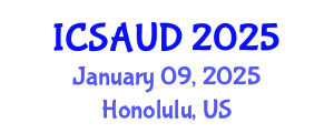 International Conference on Sustainable Architecture and Urban Design (ICSAUD) January 09, 2025 - Honolulu, United States