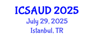 International Conference on Sustainable Architecture and Urban Design (ICSAUD) July 29, 2025 - Istanbul, Turkey