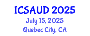 International Conference on Sustainable Architecture and Urban Design (ICSAUD) July 15, 2025 - Quebec City, Canada
